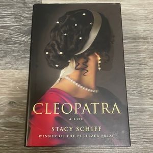 Cleopatra A Life by Stacy Schiff